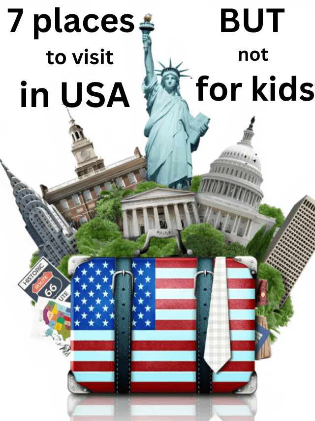 7 places to visit in USA but not for kids